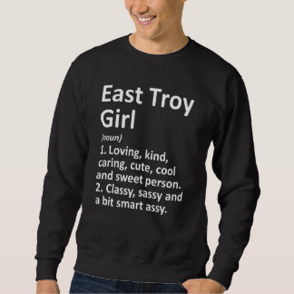 East Troy Girl Wi Wisconsin Funny City Home Roots Sweatshirt