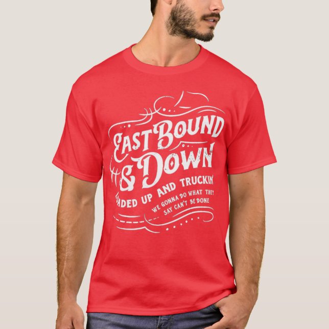 Eastbound & Down T-Shirt (Front)