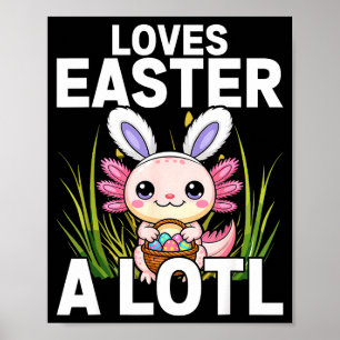 Easter Axolotl Bunny Rabbit Ears Funny Pun _1 Poster