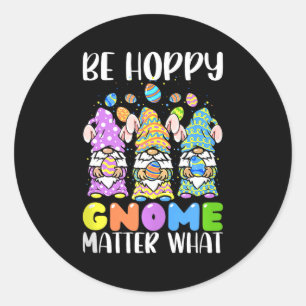 Easter Be Happy Gnome What Spring Easter Bunny Egg Classic Round Sticker