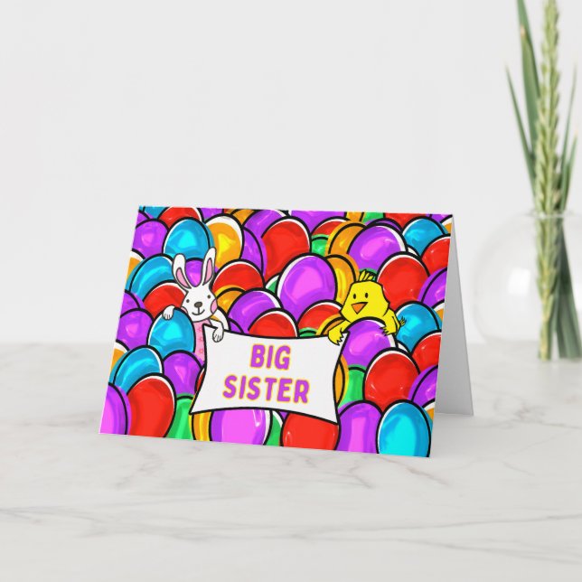 Easter Big Sister with Dyed Eggs Bunny Chick Card (Front)