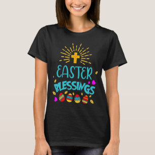 Easter Blessings Eggs Cross Christian Faith Christ T-Shirt