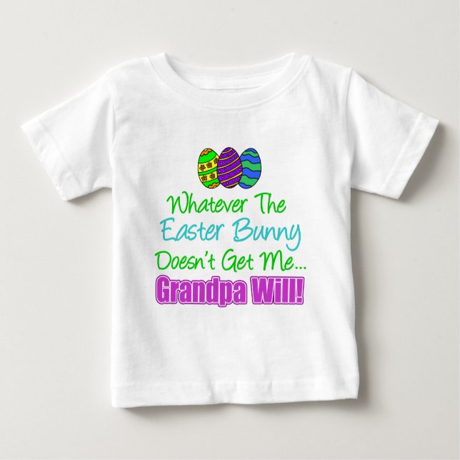 Easter Bunny Doesn't Grandpa Will Baby T-Shirt (Front)