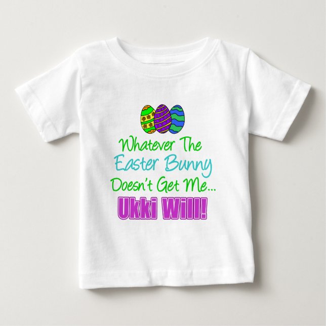 Easter Bunny Doesn't Ukki Will Baby T-Shirt (Front)