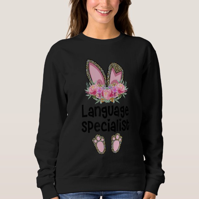 Easter Bunny Ear Teacher Leopard Language Speciali Sweatshirt (Front)