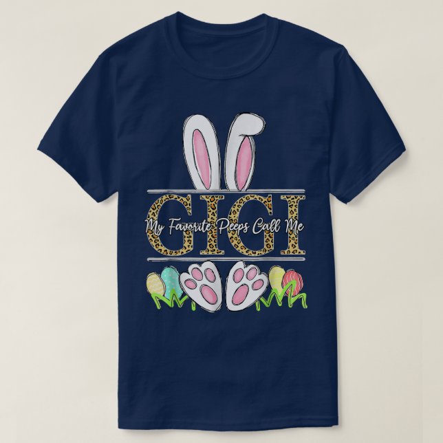 Easter Bunny Ears My Favorite Peeps Call Me Gigi L T-Shirt (Design Front)