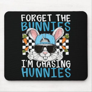 Easter bunny forget the bunnies chasing hunnies mouse pad