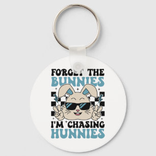 Easter Bunny Forget The Bunnies I'm Chasing Hunnie Key Ring