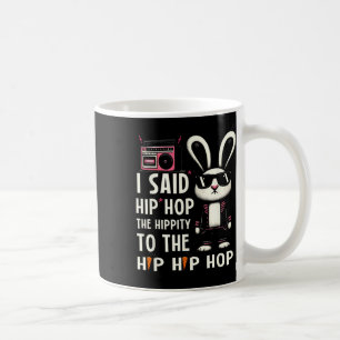 Easter Bunny Hip Hop Hippity Funny Women Girls Kid Coffee Mug