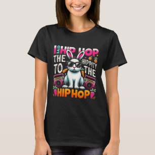 Easter Bunny Hip Hop Hippity Funny Women Girls Kid T-Shirt