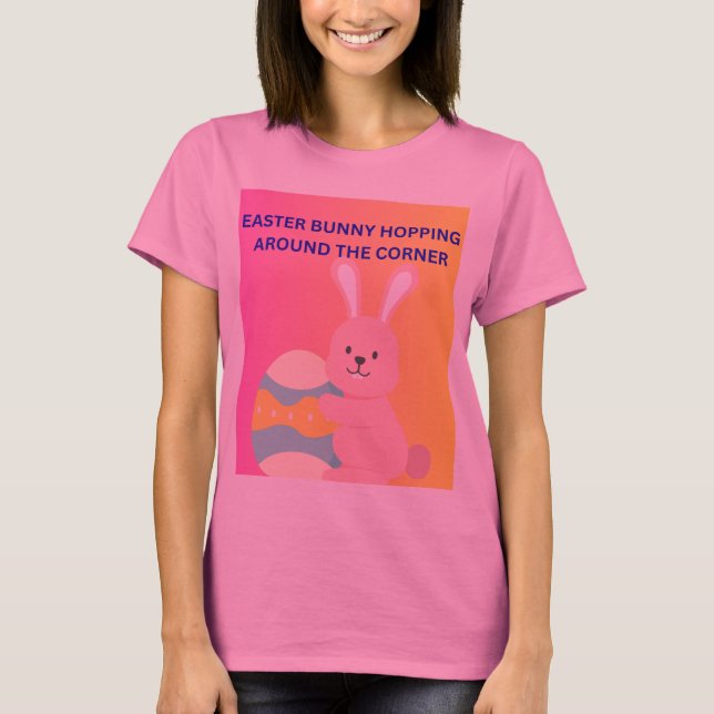 Easter Bunny Hopping Around the Corner T-Shirt (Front)