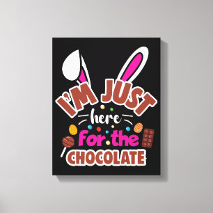 Easter Bunny I'm Just here for the Chocolate Canvas Print
