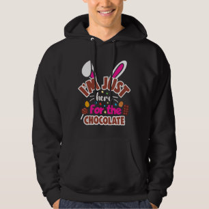 Easter Bunny I'm Just here for the Chocolate Hoodie