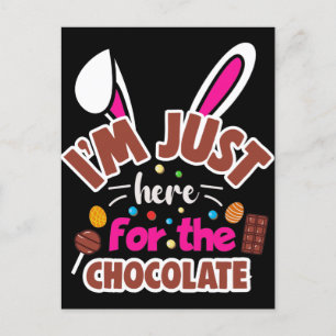 Easter Bunny I'm Just here for the Chocolate Postcard
