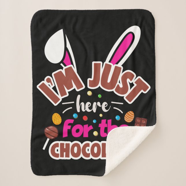 Easter Bunny I'm Just here for the Chocolate Sherpa Blanket (Front)