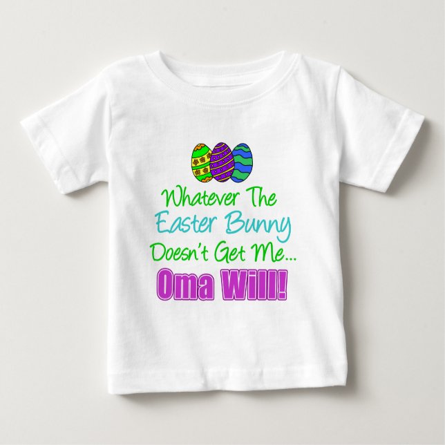 Easter Bunny Oma Will Baby T-Shirt (Front)