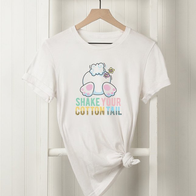 Easter Bunny Shake Your Cotton Tail T-Shirt (Creator Uploaded)