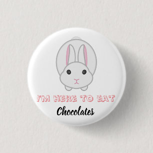 Easter bunny waiting to eat chocolates     3 cm round badge