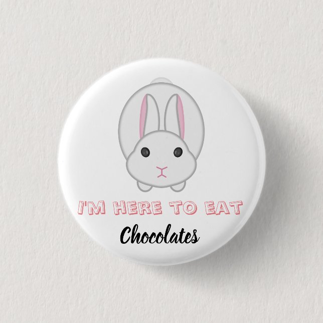 Easter bunny waiting to eat chocolates     3 cm round badge (Front)