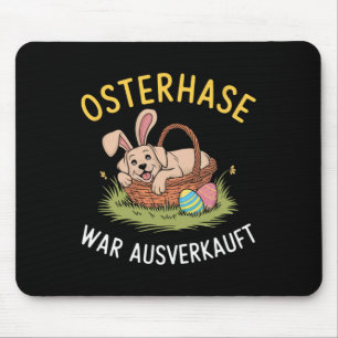 Easter Bunny Was Sold Out Easter Dogs  Mouse Pad