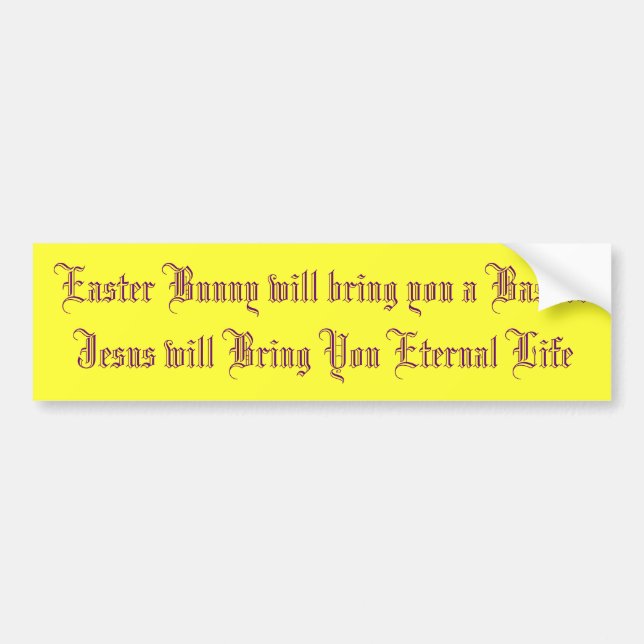 Easter Bunny will bring you a BasketJesus will ... Bumper Sticker (Front)