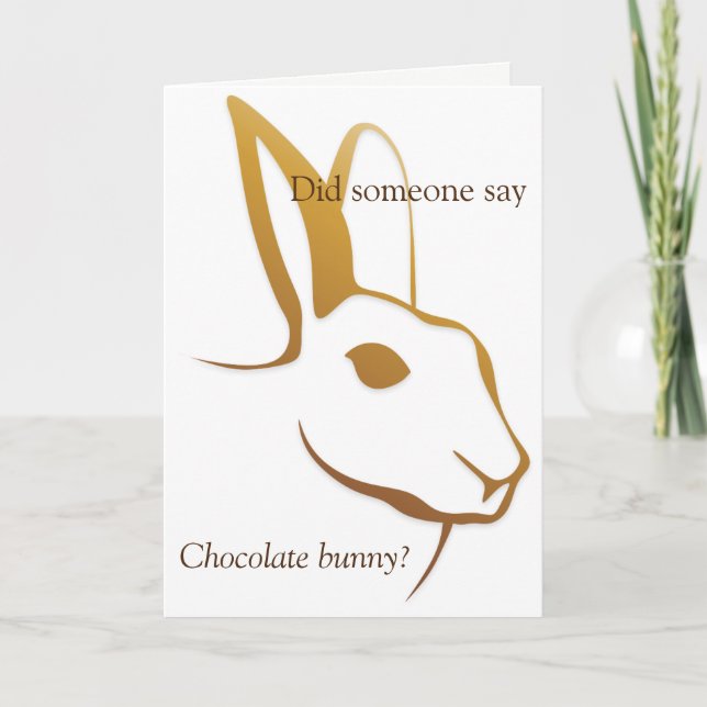 Easter Card-Did someone say Chocolate Bunny? Holiday Card (Front)