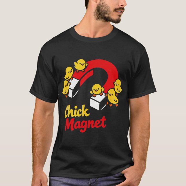 Easter Chick Magnet Funny Chicken Pun Graphic _1  T-Shirt (Front)