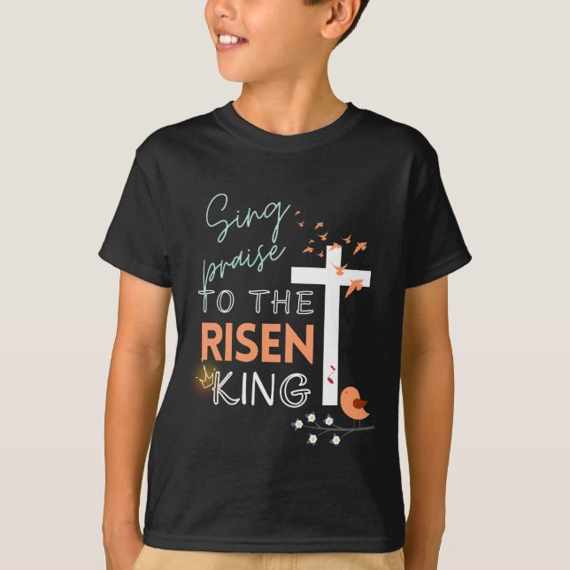 Easter Christian "Sing to the Risen King" Boys' T-Shirt (Front)