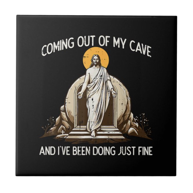 Easter Coming Out My Cave Jesus Tile (Front)