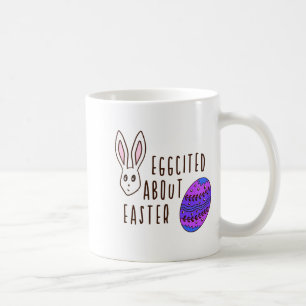 Easter Cute Eggcited About Easter Pun Quote Funny Coffee Mug