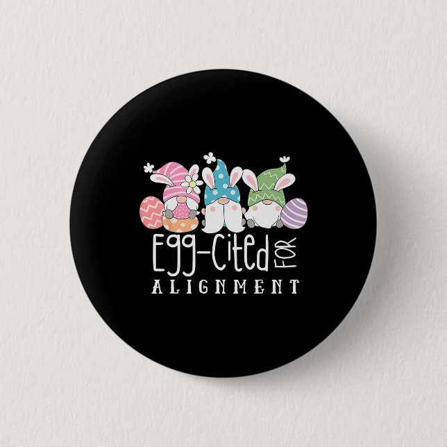 Easter Cute Gnomes Chiropractor Egg-cited For Alig 6 Cm Round Badge (Front)