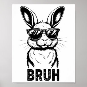 Easter Day Bruh Bunny With Sungles Men Boys Kids E Poster