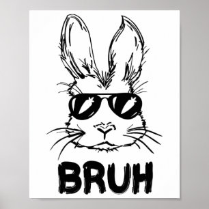 Easter Day Bruh Bunny With Sungles Men Boys Kids E Poster