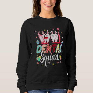 Easter Day Dental Squad Bunny Teeth Dentist Happy Sweatshirt