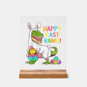 Easter Day Dinosaur Funny Happy Eastrawr T Rex Eas Acrylic Sign