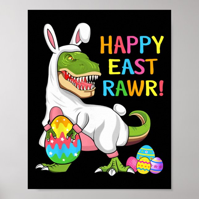 Easter Day Dinosaur Funny Happy Eastrawr T Rex Eas Poster (Front)