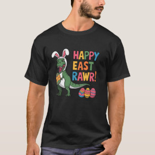 Easter Day Dinosaur Funny Happy Eastrawr T Rex Eas T-Shirt