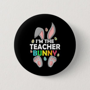 Easter Day I'm The Teacher Bunny Happy Easter  6 Cm Round Badge