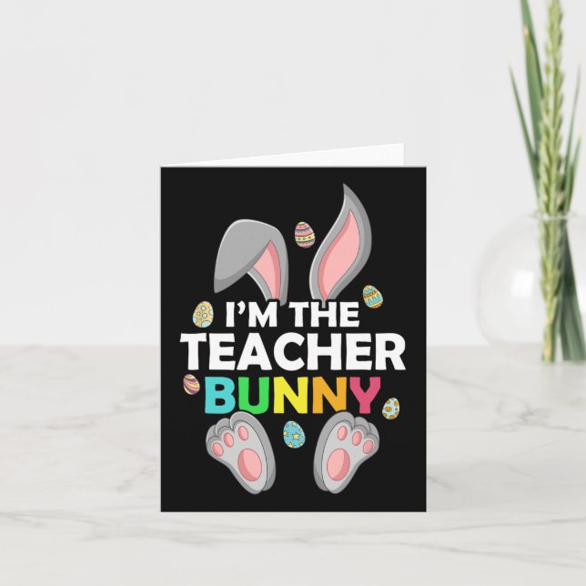 Easter Day I'm The Teacher Bunny Happy Easter  Card (Front)