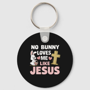 Easter Day No Bunny Loves Me Like Jesus Christian Key Ring