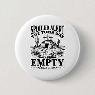 Easter Day Religious Christian Spoiler Alert Tomb 6 Cm Round Badge