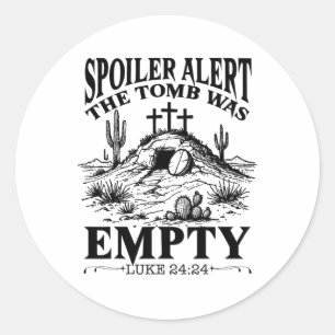 Easter Day Religious Christian Spoiler Alert Tomb Classic Round Sticker