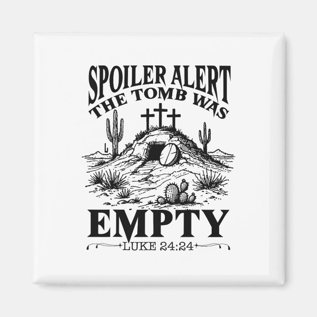 Easter Day Religious Christian Spoiler Alert Tomb  Magnet (Front)