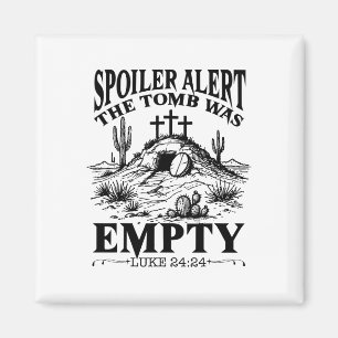 Easter Day Religious Christian Spoiler Alert Tomb Magnet