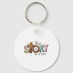 Easter Day True Story Cross Jesus Christians He Is Key Ring