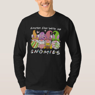 Easter Day With My Gnomies Happy Gnomes Easter Day T-Shirt