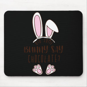 Easter Did Some Bunny Say Chocolate Funny Pun Cute Mouse Pad