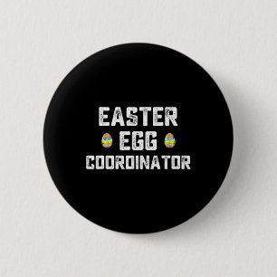 Easter Egg Coordinator Fun Boys Girls Kids Teens 6 Cm Round Badge