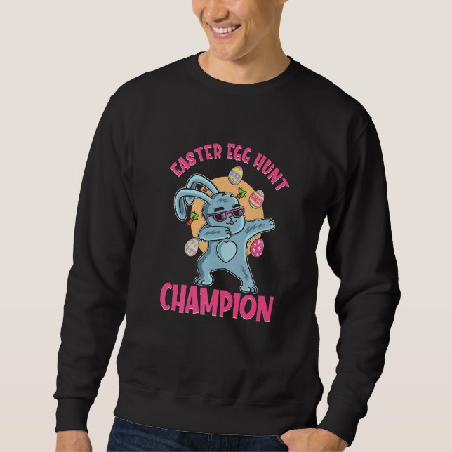 Easter Egg Hunt Champion Dabbing Bunny Happy Easte Sweatshirt (Front)