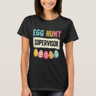 Easter Egg Hunt Supervisor 2 T-Shirt